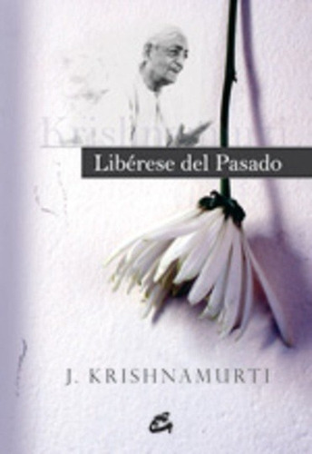 Liberese Del Pasado - Krishnamurti