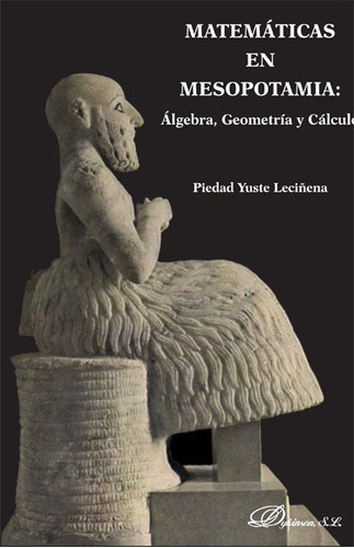 Matematicas En Mesopotamia. Algebra, Geometria Y Calculo ...