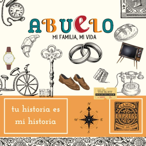 Libro: Abuelo, Mi Familia Mi Vida, Tu Historia Est Mi Histor