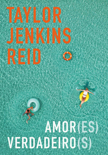 Amor(es) verdadeiro(s), de Reid, Taylor Jenkins. Editora Schwarcz SA, capa mole em português, 2020