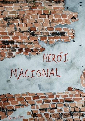 Herói Nacional, De Bruno Silva. Série Não Aplicável, Vol. 1. Editora Clube De Autores, Capa Mole, Edição 1 Em Português, 2020