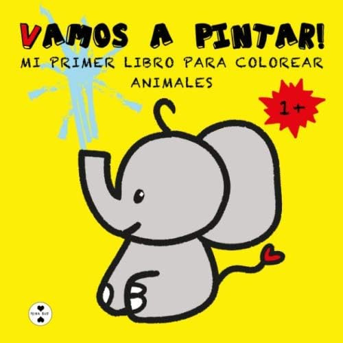 Libro: Vamos A Pintar!: Mi Libro Para Colorear Animales - A 