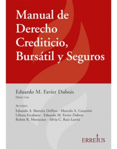 Manual De Derecho Crediticio, Bursatil Y Seguros, De Eduardo Favier Dubois. Editorial Errepar, Tapa Blanda En Español, 2018