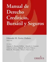 Comprar Manual De Derecho Crediticio, Bursatil Y Seguros, De Eduardo Favier Dubois. Editorial Errepar, Tapa Blanda En Español, 2018
