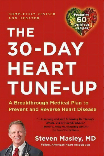 30-day Heart Tune-up (revised Edition) : A Breathrough Medical Plan To Prevent And Reverse Heart ..., De Steven Masley. Editorial Little, Brown & Company, Tapa Blanda En Inglés