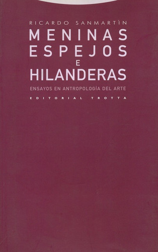 Meninas Espejos E Hilanderas, De Sanmartin, Ricardo. Editorial Trotta, Tapa Blanda, Edición 1 En Español, 2005