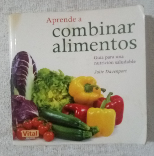 Aprende A Combinar Alimentos Julie Davenport 