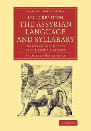 Libro Lectures Upon The Assyrian Language And Syllabary :...