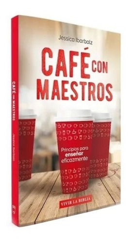 Café Con Maestros - Principios Para Enseñar Eficazmente