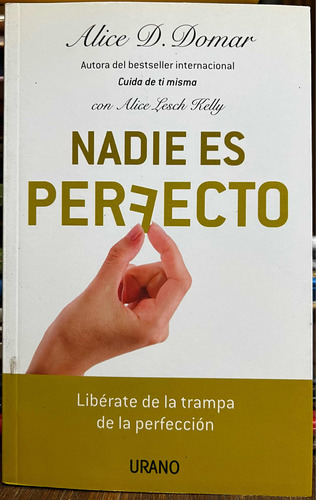 Nadie Es Perfecto - Alice D. Domar