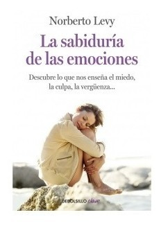 La Sabiduria De Las Emociones - Norberto Levy - Debolsillo 