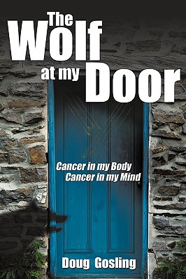Libro The Wolf At My Door: Cancer In My Body - Cancer In ...