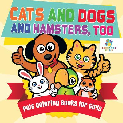 Libro Cats And Dogs And Hamsters, Too Pets Coloring Books...