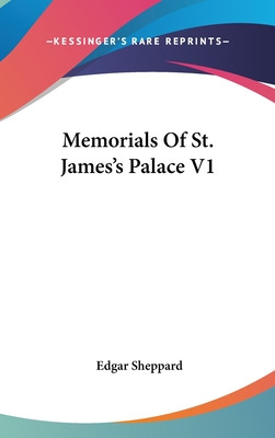 Libro Memorials Of St. James's Palace V1 - Sheppard, Edgar