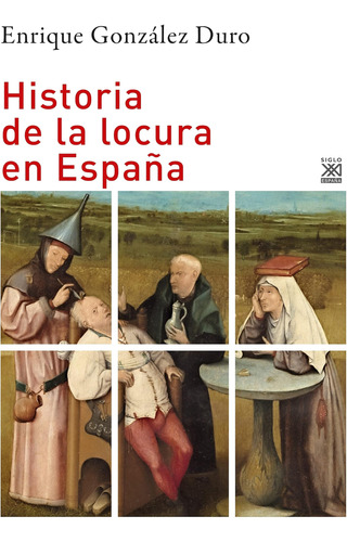 Historia De La Locura En España: 1285 / Enrique González Dur
