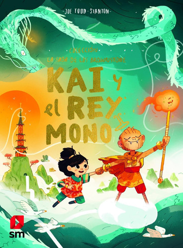 Libro: Kai Y El Rey Mono. Todd-stanton, Joe. Sm (cesma)