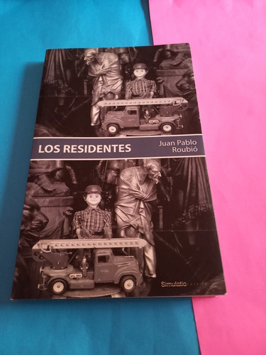 Los Residentes -juan Pablo Roubió- Pocket Colisión Libros