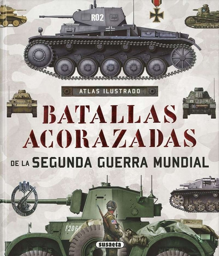 Atlas Batallas Acorazadas De La Segunda Guerra Mundial - Alc