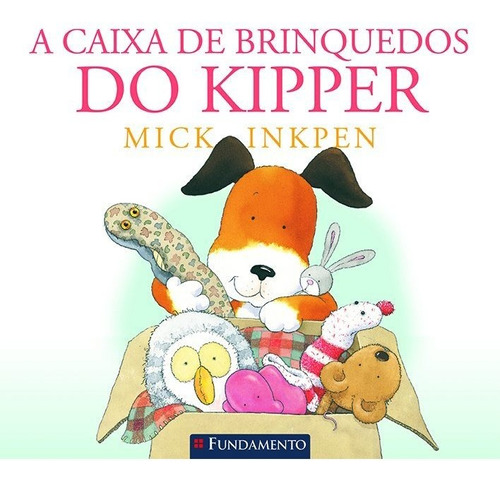 Kipper - A Caixa De Brinquedo Do Kipper, De Mick Inkpen. Editora Fundamento Em Português
