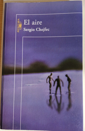 El Aire - Sergio Chejfec