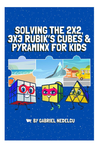 Libro: Resolver Los Cubos De Rubiks Y Las Pirámides De 2x2,