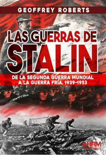 Guerras De Stalin De 2 G Mundial A G Fri - Roberts Gofrey