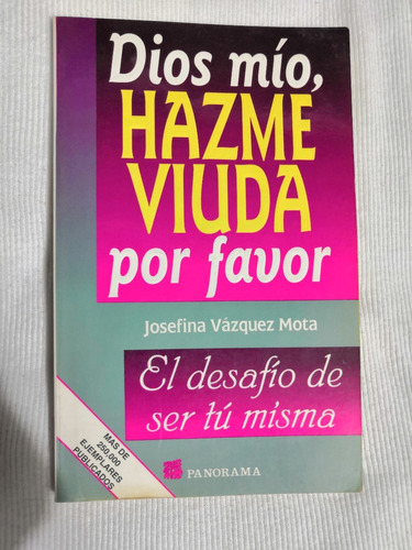 Libro Dios Mío, Hazme Viuda Por Favor, Josefina Vázquez Mota