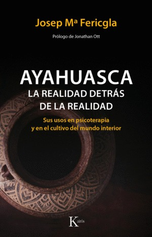 Libro Ayahuasca, La Realidad Detrás De La Realidad