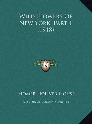 Libro Wild Flowers Of New York, Part 1 (1918) - Homer Dol...