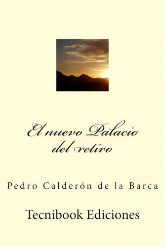 El Nuevo Palacio Del Retiro, De Calderón De La Barca, Pedro. Editorial Createspace, Tapa Blanda En Español