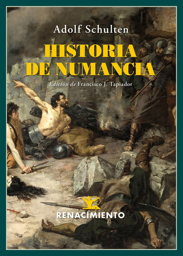 Historia De Numancia, De Schulten, Adolf. Editorial Libreria Y Editorial Renacimiento S.a, Tapa Blanda En Español