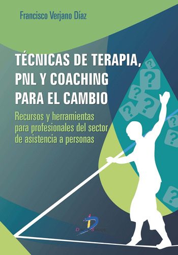 Libro: Técnicas De Terapia, Pnl Y Coaching Para El Cambio: R