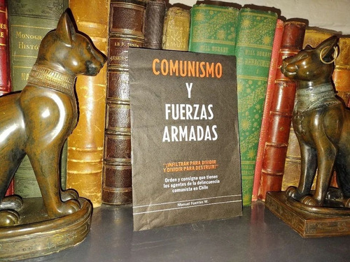 Comunismo Y Fuerzas Armadas - Manuel Fuentes (chile)