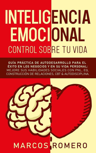 Libro: Inteligencia Emocional ' Control Sobre Tu Vida: Guía