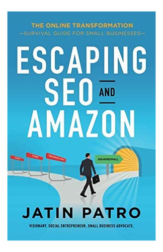 Libro: Escaping Seo And Amazon: Survival Guide For Small Bus