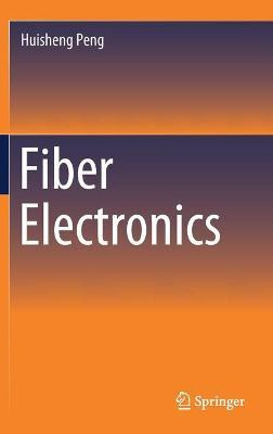 Libro Fiber Electronics - Huisheng Peng