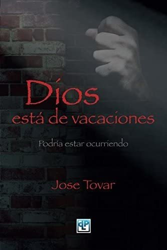 Libro: Dios Está De Vacaciones (spanish Edition)