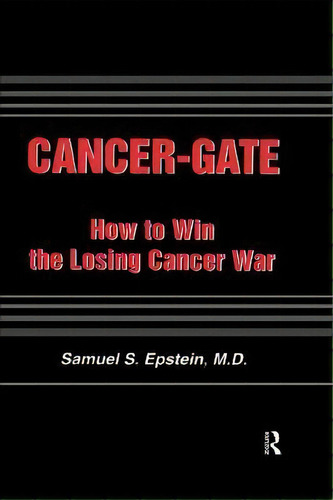 Cancer-gate : How To Win The Losing Cancer War, De Samuel S. Epstein. Editorial Baywood Publishing Company Inc, Tapa Blanda En Inglés