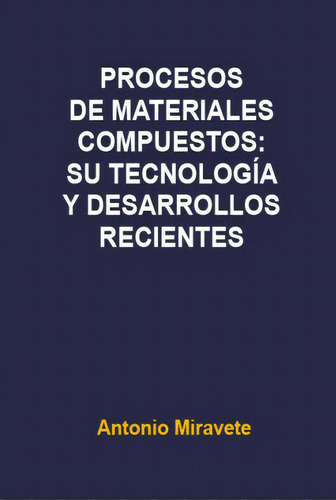 Procesos De Materiales Compuestos, De Antonio Miravete. Editorial Reverte, Tapa Blanda En Español