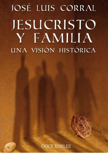 Libro Jesucristo Y Familia. Una Visiã¿n Histã¿rica