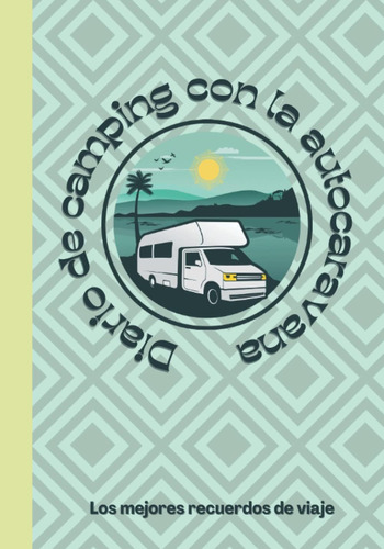 Libro: Diario De Camping Con La Autocaravana: Un Completo Cu