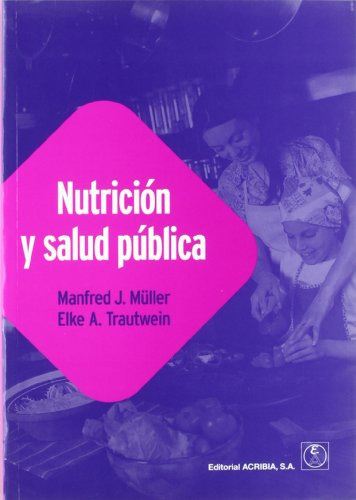 Nutricion Y Salud Publica - Muller Manfred J. / Trautwein E, De Vvaa. Editorial Acribia, Tapa Blanda En Español, 9999