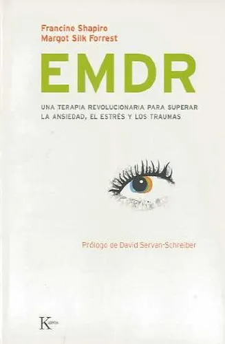 Emdr. Una Terapia Revolucionaria Para Superar La Ansiedad, E