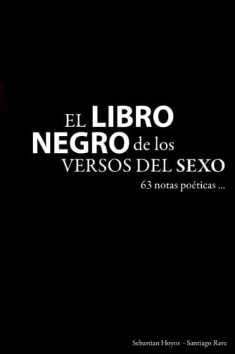 El Libro Negro De Los Versos Del Sexo: 63 Hermosas Notas Poe