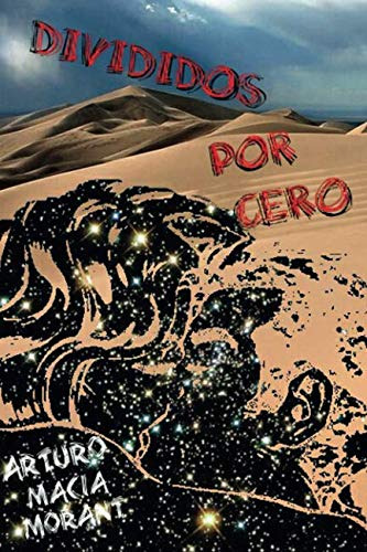 Divididos Por Cero -trilogia De Los Infinitos -novelas Autoc