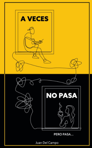 Libro: A Veces No Pasa, Pero Pasa. (spanish Edition)