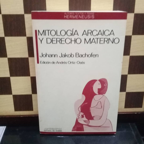 Mitología Arcaica Y Derecho Materno-johann Jakob Bachofen