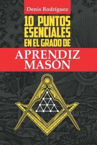 Libro: 10 Puntos Esenciales En El Grado De Aprendiz Masón (