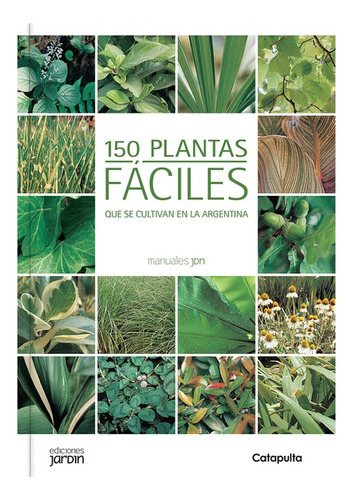 150 Plantas Fáciles Que Se Cultivan En Argentina   - Lucía C
