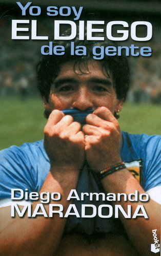 Yo Soy El Diego, De Diego Maradona. Tapa Blanda, 1ra Edición En Español, 2011